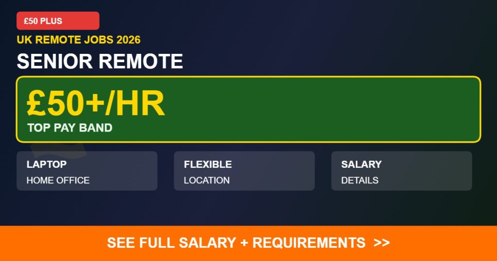 £50+/HR SENIOR REMOTE remote jobs UK 2026