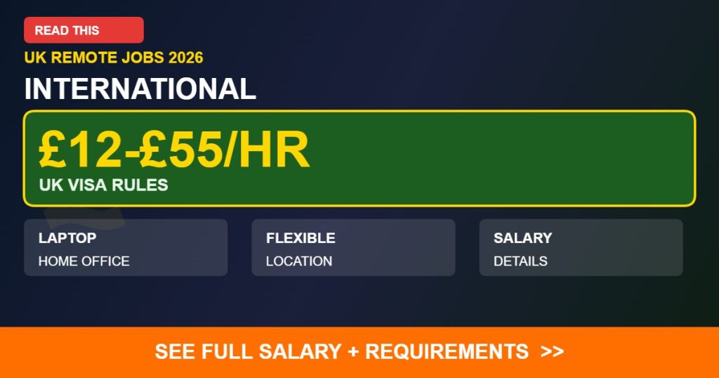 £12-£55/HR INTERNATIONAL remote jobs UK 2026